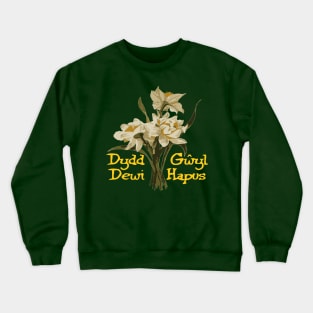 Dydd Gwyl Dewi Hapus St Davids Day Daffodils Crewneck Sweatshirt